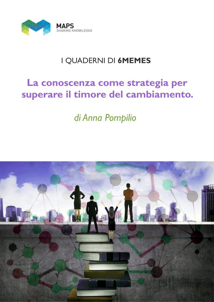 White paper 2018 - Anna Pompilio - La conoscenza come strategia per superare il timore del cambiamento01 copia